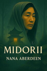 Midorii The Ilonian Chronicles, #1【電子書籍】[ Nana Aberdeen ]