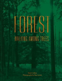 Forest: Walking among trees【電子書籍】[ Matt Collins ]