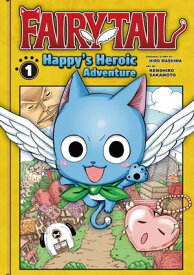 Fairy Tail: Happy's Heroic Adventure 1【電子書籍】