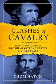 Clashes of Cavalry【電子書籍】[ Thom Hatch ]