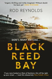 Black Reed Bay: The MUST-READ thriller of 2021 … first in a heart-pounding new series (Detective Casey Wray, Book 1)【電子書籍】[ Rod Reynolds ]
