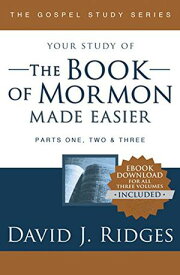 Your Study of the Book of Mormon Made Easier: Parts One, Two & Three【電子書籍】[ David J. Ridges ]