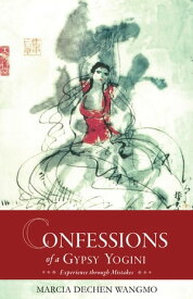Confessions of a Gypsy Yogini【電子書籍】[ Marcia Schmidt ]