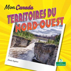 Territoires du Nord-Ouest (Northwest Territories)【電子書籍】[ Sheila Yazdani ]