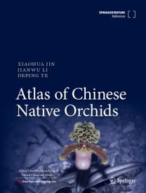 Atlas of Chinese Native Orchids【電子書籍】[ Xiaohua Jin ]