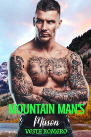 Mountain Man's Mission【電子書籍】[ Vesta Romero ]