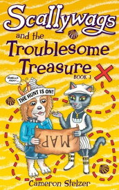 Scallywags and the Troublesome Treasure【電子書籍】[ Cameron Stelzer ]