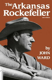 The Arkansas Rockefeller【電子書籍】[ John L. Ward ]