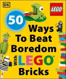 50 Ways to Beat Boredom with LEGO Bricks【電子書籍】[ DK ]