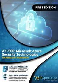 AZ-500: Microsoft Azure Security Technologies (Technology Workbook) Exam: AZ-500【電子書籍】[ IP Specialist ]