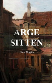 Arge Sitten【電子書籍】[ Hans Hopfen ]
