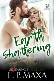 Earth Shattering【電子書籍】[ L.P. Maxa ]