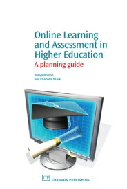 Online Learning and Assessment in Higher Education A Planning Guide【電子書籍】[ Robyn Benson ]