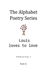 Louis Loves to Love【電子書籍】[ Cissy. S ]