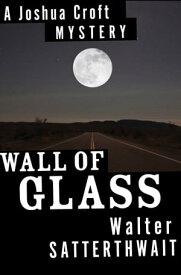 Wall of Glass【電子書籍】[ Walter Satterthwait ]