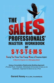 The Sales Professionals' Workbook of S.Y.S.T.E.M.S【電子書籍】[ GERARD ASSEY ]