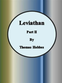 Leviathan: PART II【電子書籍】[ Thomas Hobbes ]