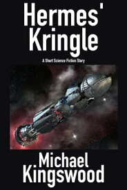 Hermes' Kringle A Short Science Fiction Story【電子書籍】[ Michael Kingswood ]