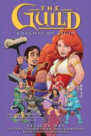 The Guild Volume 2: Knights of Good【電子書籍】[ Felicia Day ]