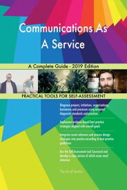 Communications As A Service A Complete Guide - 2019 Edition【電子書籍】[ Gerardus Blokdyk ]