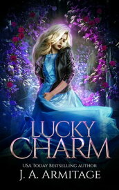 Lucky Charm Reverse Fairytales (Cinderella), #2【電子書籍】[ J.A. Armitage ]