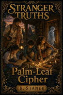 Stranger Truths Seekers #7: The Palm-Leaf Cipher