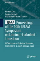 Proceedings of the 10th IUTAM Symposium on Laminar-Turbulent Transition