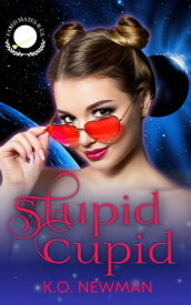 Stupid Cupid【電子書籍】[ K.O. Newman ]