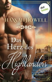 Das Herz des Highlanders Roman | Highland Desire: Dritter Roman【電子書籍】[ Hannah Howell ]