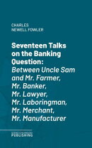 Seventeen Talks on the Banking Question