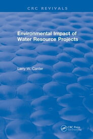 Environmental Impact of Water Resource Projects【電子書籍】[ Larry W. Canter ]