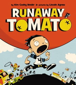 Runaway Tomato【電子書籍】[ Kim Cooley Reeder ]