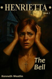 Henrietta The Bell Henrietta, #2【電子書籍】[ Kenneth Westlin ]