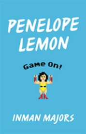 Penelope Lemon Game On!【電子書籍】[ Inman Majors ]
