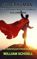 Superhuman: The Bronze Age of Comics Volume One