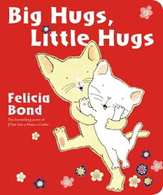 Big Hugs Little Hugs【電子書籍】[ Felicia Bond ]
