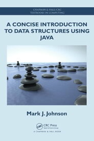 A Concise Introduction to Data Structures using Java【電子書籍】[ Mark J. Johnson ]