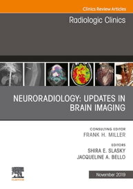 Neuroradiology, An Issue of Radiologic Clinics of North America【電子書籍】[ Jacqueline A Bello ]