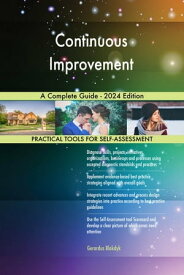Continuous Improvement A Complete Guide - 2024 Edition【電子書籍】[ Gerardus Blokdyk ]