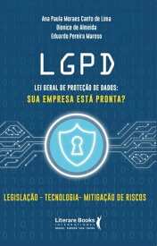 LGPD - Lei Geral de Prote??o de Dados sua empresa est? preparada?【電子書籍】[ Ana Paula Moraes Canto de Lima ]