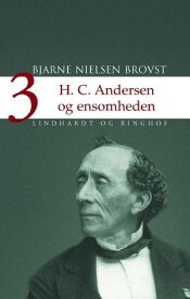 H.C. Andersen og ensomheden【電子書籍】[ Bjarne Nielsen Brovst ]