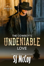 The Cowboy's Undeniable Love Kolby and Callie【電子書籍】[ SJ McCoy ]