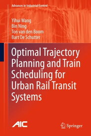 Optimal Trajectory Planning and Train Scheduling for Urban Rail Transit Systems【電子書籍】[ Yihui Wang ]
