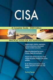 CISA A Complete Guide - 2020 Edition【電子書籍】[ Gerardus Blokdyk ]