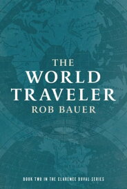 The World Traveler【電子書籍】[ Rob Bauer ]