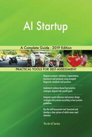 AI Startup A Complete Guide - 2019 Edition【電子書籍】[ Gerardus Blokdyk ]