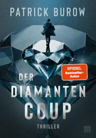 Der Diamanten-Coup Thriller【電子書籍】[ Patrick Burow ]