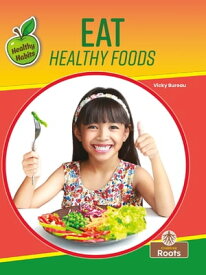 Eat Healthy Foods【電子書籍】[ Vicky Bureau ]