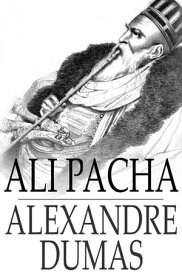 Ali Pacha Celebrated Crimes【電子書籍】[ Alexandre Dumas ]