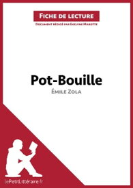 Pot-bouille d'?mile Zola (Fiche de lecture) Analyse compl?te et r?sum? d?taill? de l'oeuvre【電子書籍】[ Evelyne Marotte ]
